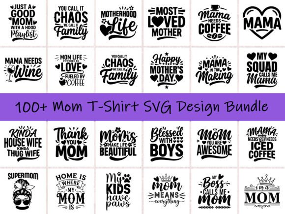 100+ Mom T-Shirt SVG Design Bundle for Modern Creators