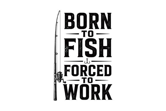 Born to Fish Funny SVG Design: A Designer's Asset