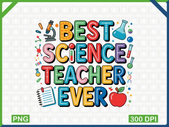 Celebrate Educators with the Best Science Teacher Ever PNG Design