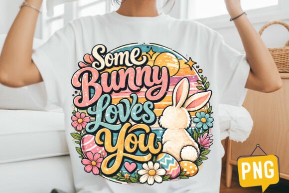 Some Bunny Loves You Sublimation Design: A Versatile Easter Asset